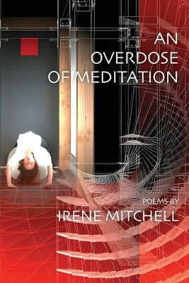 An Overdose of Meditation by Mitchell, Irene