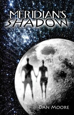 Meridian's Shadow by Moore, Jason D.