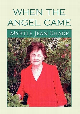 When the Angel Came by Sharp, Myrtle Jean