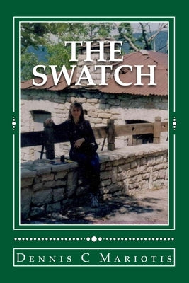 The Swatch by Mariotis, Dennis C.