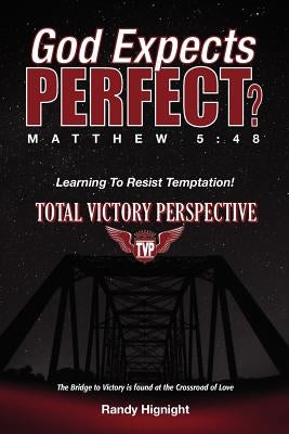 God Expects Perfect? by Hignight, Randy, Sr.