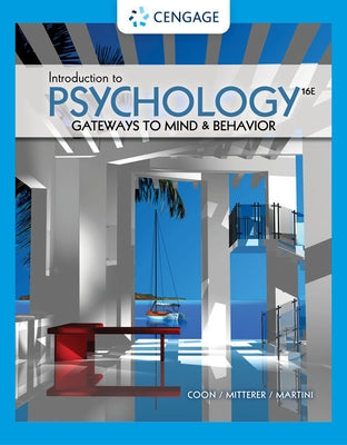 Introduction to Psychology: Gateways to Mind and Behavior by Coon, Dennis