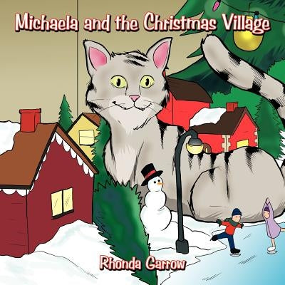 Michaela and the Christmas Village by Garrow, Rhonda