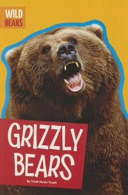 Grizzly Bears by Trueit, Trudi Strain
