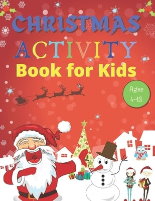 Christmas Activity Book for Kids Ages 4-10: : A Full of Fun and Creative Coloring, Count by Images, Search & Find, Mazes, Word Search, Copy Images Boo by Universe, Childrens Activity