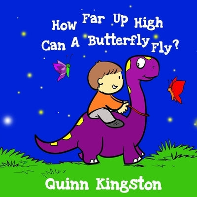 How far up high can a butterfly fly? by Kingston, Quinn