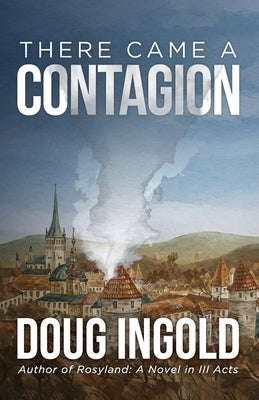 There Came a Contagion by Ingold, Doug