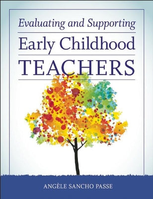 Evaluating and Supporting Early Childhood Teachers by Passe, Angèle Sancho