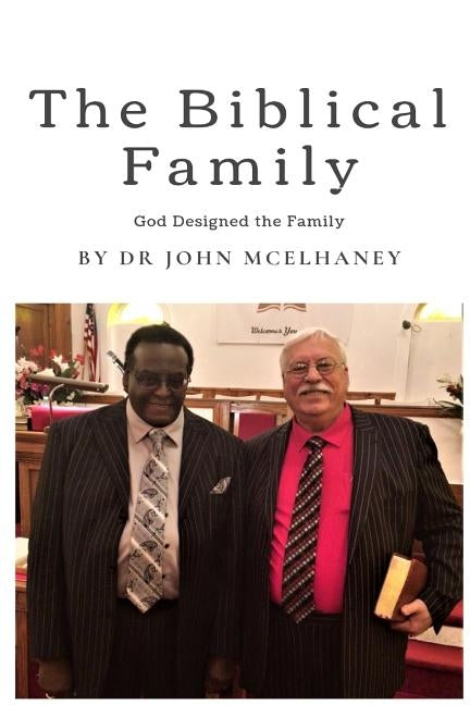 The Biblical Family by McElhaney, John