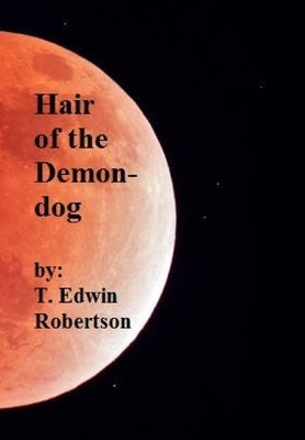 Hair of the Demon-dog by Robertson, T. Edwin