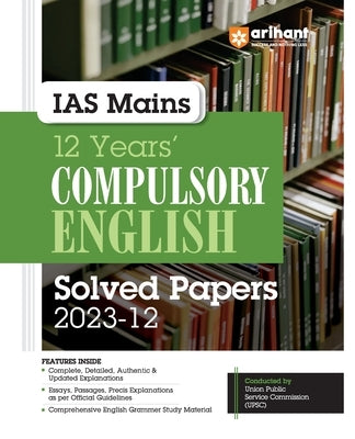 Arihant IAS Mains 12 Years' Compulsory English Solved Papers (2023-12) by Agarwal, Shrishti