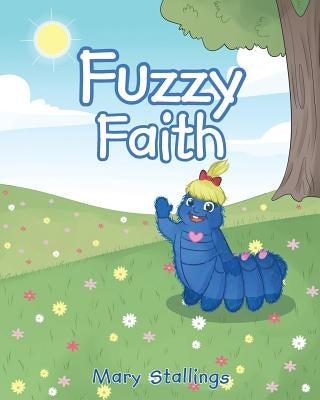 Fuzzy Faith by Stallings, Mary