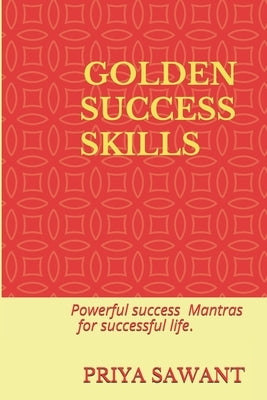 Golden Success Skills by Sawant, Priya