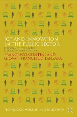 ICT and Innovation in the Public Sector: European Studies in the Making of E-Government by Contini, F.