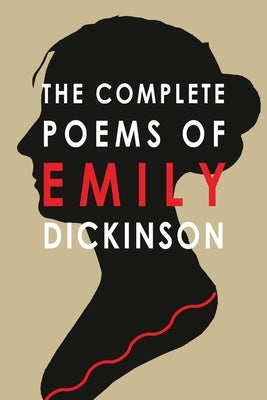 The Complete Poems of Emily Dickinson by Dickinson, Emily
