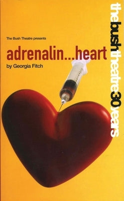 Adrenalin...Heart by Fitch, Georgia