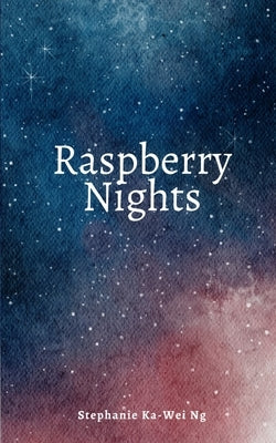 Raspberry Nights by Ng, Stephanie Ka-Wei