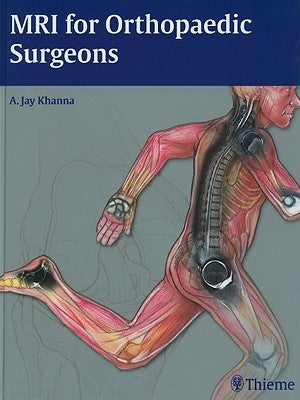 MRI for Orthopaedic Surgeons by Khanna, A. Jay