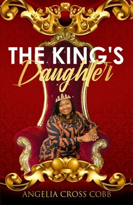 The King's Daughter by Cross Cobb, Angelia