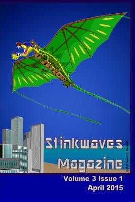 Stinkwaves Magazine: Volume 3 Issue 1 by Hansen, Tevin