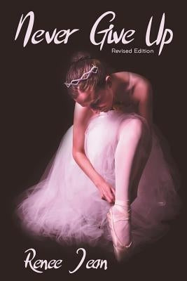 Never Give Up by Jean, Renee