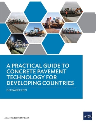 A Practical Guide to Concrete Pavement Technology for Developing Countries by Asian Development Bank