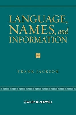 Language, Names, and Information by Jackson, Frank