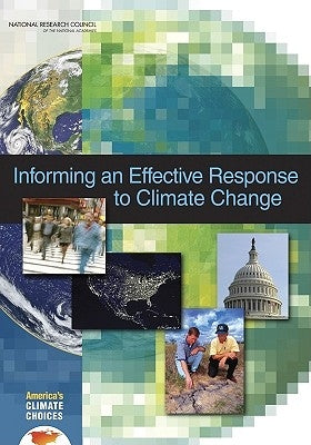 Informing an Effective Response to Climate Change by National Research Council
