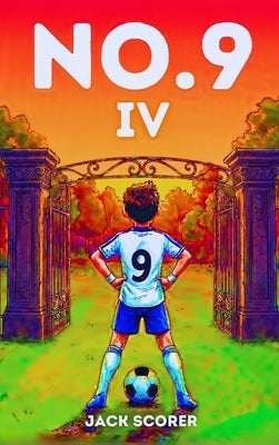 Number 9: The Fight (Book 4) by Scorer, Jack