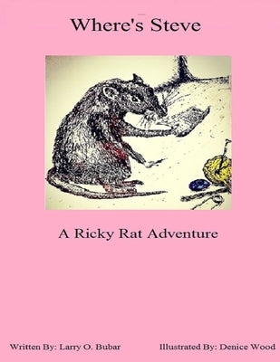 Where's Steve A Ricky Rat Adventure by Bubar, Larry