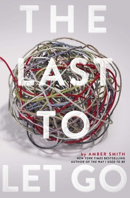 The Last to Let Go by Smith, Amber