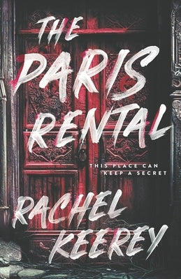 The Paris Rental by Keerey, Rachel