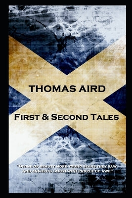Thomas Aird - First & Second Tales: 'Divine of beauty more young seers they saw, And ancients laden with prophetic awe'' by Aird, Thomas