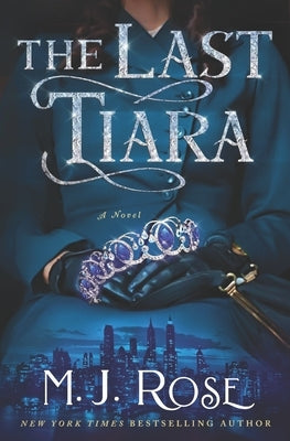 The Last Tiara by Rose, M. J.
