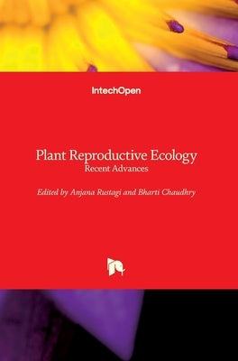 Plant Reproductive Ecology: Recent Advances by Rustagi, Anjana