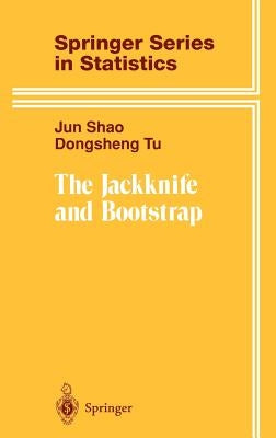 The Jackknife and Bootstrap by Shao, Jun