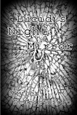 Lucid's Night Mirror by Decristoforo, Skyler