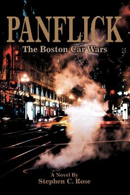 Panflick: The Boston Car Wars by Rose, Stephen C.