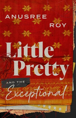 Little Pretty and the Exceptional by Roy, Anusree
