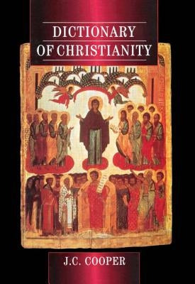 Dictionary of Christianity by Cooper, J. C.