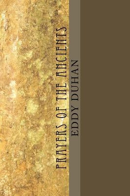 Prayers Of The Ancients: Devotional Meditations of Puritans, Priests, and Prophets by Duhan, Eddy