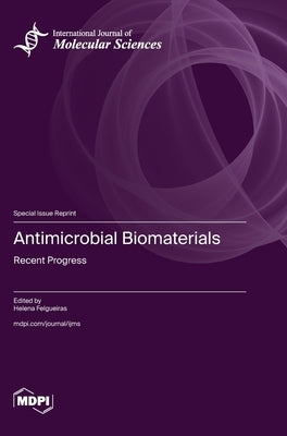 Antimicrobial Biomaterials: Recent Progress by Felgueiras, Helena
