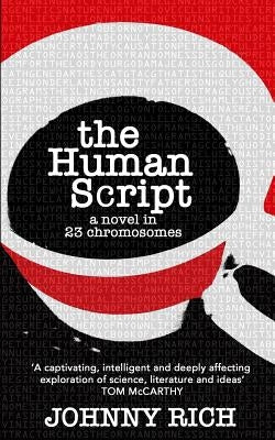 The Human Script: A novel in 23 chromosomes by Rich, Johnny