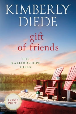 Gift of Friends: Large Print by Diede, Kimberly