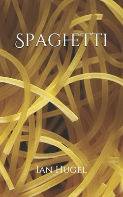 Spaghetti by Hugel, Ian