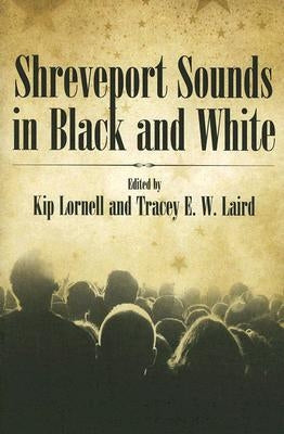 Shreveport Sounds in Black & White by Lornell, Kip