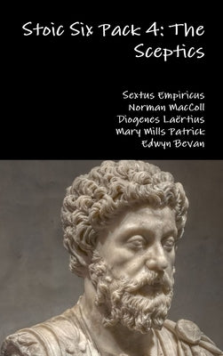 Stoic Six Pack 4: The Sceptics by Bevan, Edwyn