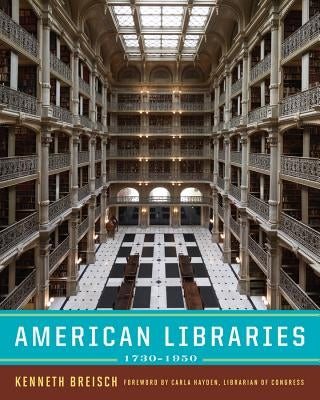 American Libraries 1730-1950 by Breisch, Kenneth