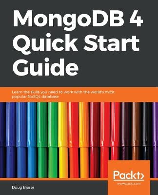 MongoDB Quick Start Guide by Bierer, Doug