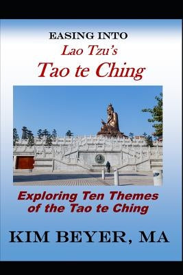 Easing Into Lao Tzu's Tao Te Ching by Beyer, Ma Kim